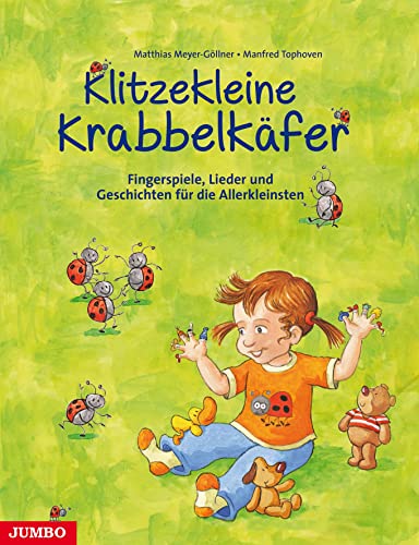 Klitzekleine Krabbelkäfer: Fingerspiele, Lieder und Geschichten für die Allerkleinsten Klitzekleine Krabbelkäfer: Fingerspiele, Lieder und Geschichten für die Allerkleinsten
