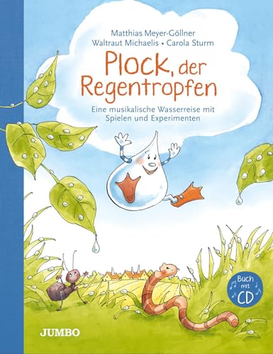 Plock, der Regentropfen: Eine musikalische Wasserreise mit Spielen und Experimenten Plock, der Regentropfen: Eine musikalische Wasserreise mit Spielen und Experimenten