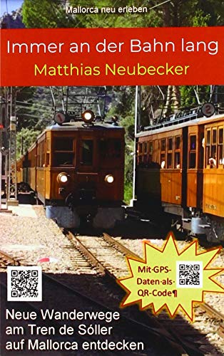 Immer an der Bahn lang: Neue Wanderwege am Tren de Sóller auf Mallorca entdecken