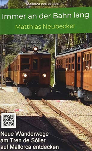 Immer an der Bahn lang: Neue Wanderwege am Tren de Sóller auf Mallorca entdecken von Bookmundo Direct