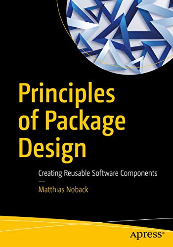 Principles of Package Design: Creating Reusable Software Components von Apress