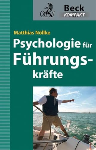 Psychologie für Führungskräfte (Beck kompakt)