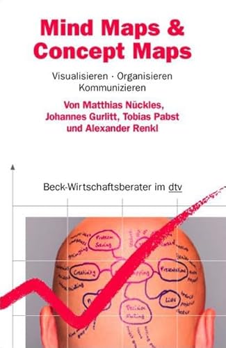 Mind Maps & Concept Maps: Visualisieren, Organisieren, Kommunizieren (dtv Beck Wirtschaftsberater)