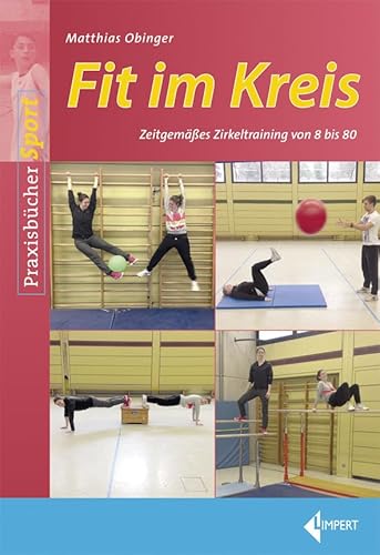 Fit im Kreis: Zeitgemäßes Zirkeltraining von 8 bis 80