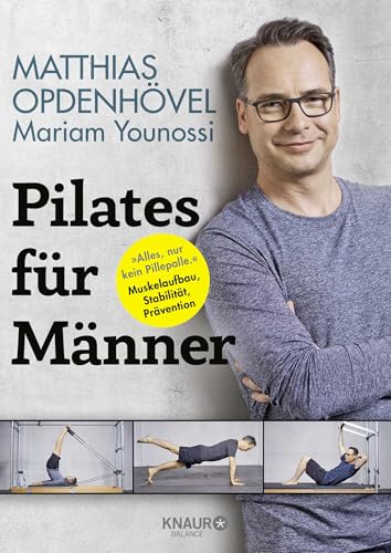 Pilates für Männer: "Alles, nur kein Pillepalle." Muskelaufbau, Stabilität, Prävention Pilates für Männer: "Alles, nur kein Pillepalle." Muskelaufbau, Stabilität, Prävention