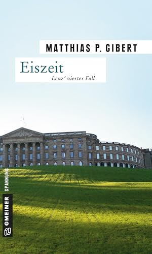 Eiszeit: Lenz' vierter Fall (Kommissare Lenz und Hain) von Gmeiner Verlag