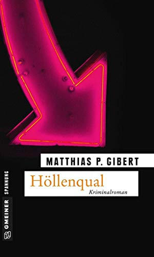 Höllenqual: Lenz' zehnter Fall (Kommissare Lenz und Hain) von Gmeiner-Verlag