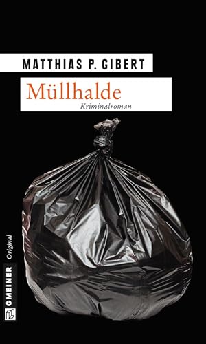 Müllhalde: Lenz' dreizehnter Fall (Kommissare Lenz und Hain) von Gmeiner Verlag