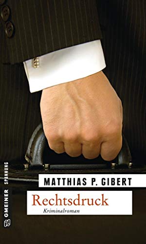 Rechtsdruck: Lenz' siebter Fall (Kommissare Lenz und Hain) von Gmeiner-Verlag