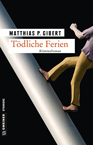 Tödliche Ferien: Kriminalroman (Kriminalromane im GMEINER-Verlag) (Hain und Ritter ermitteln) von Gmeiner Verlag
