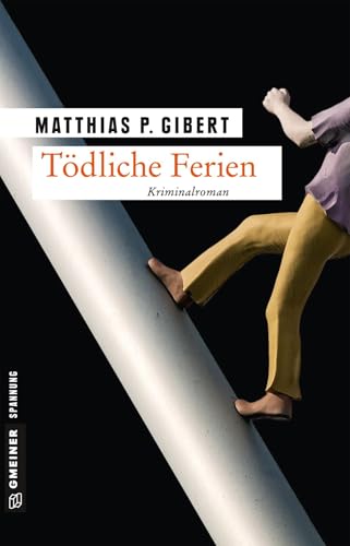 Tödliche Ferien: Kriminalroman (Kriminalromane im GMEINER-Verlag) (Hain und Ritter ermitteln) von Gmeiner Verlag