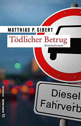 Tödlicher Betrug: Thilo Hains 3. Fall (Kriminalromane im GMEINER-Verlag) von Gmeiner Verlag