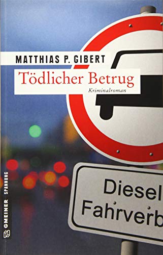 Tödlicher Betrug: Thilo Hains 3. Fall (Kriminalromane im GMEINER-Verlag) von Gmeiner Verlag