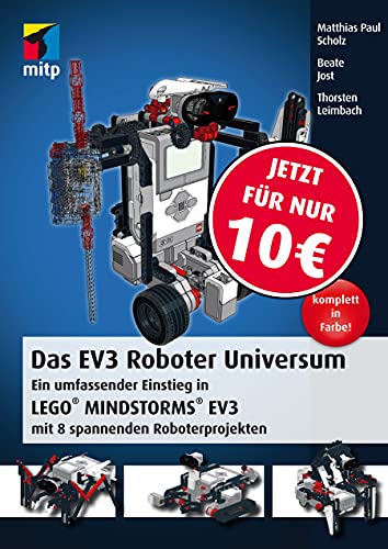 Das EV3 Roboter Universum: Ein umfassender Einstieg in LEGO® MINDSTORMS® EV3 mit 8 spannenden Roboterprojekten. (mitp Professional) von MITP Verlags GmbH