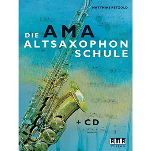 Die AMA Altsaxophonschule von Ama Verlag