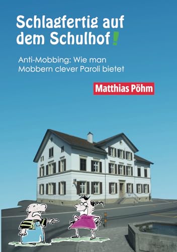 Schlagfertig auf dem Schulhof: Anti-Mobbing: Wie man Großmäulern clever Paroli bietet