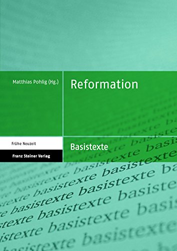 Reformation (Basistexte - Frühe Neuzeit) von Franz Steiner Verlag Wiesbaden GmbH