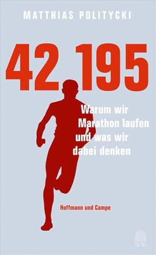 42,195: Warum wir Marathon laufen und was wir dabei denken von Hoffmann und Campe