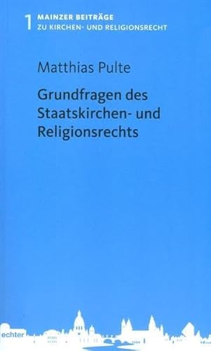 Grundfragen des Staatskirchen- und Religionsrechts (Mainzer Beiträge zum Kirchen- und Religionsrecht)