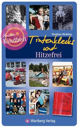 Unsere Kindheit - Tintenklecks und Hitzefrei - Unsere Schulzeit