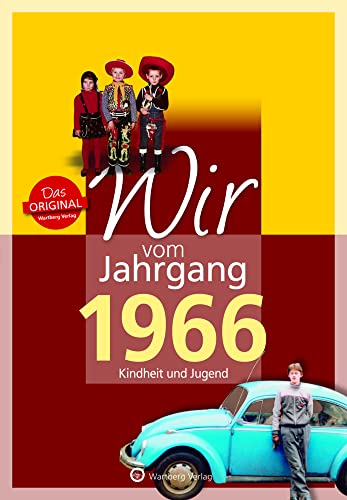 Wir vom Jahrgang 1966 - Kindheit und Jugend - Geschenkbuch zum 59. Geburtstag - Jahrgangsbuch mit Geschichten, Fotos und Erinnerungen mitten aus dem Alltag (Jahrgangsbände) von Wartberg Verlag