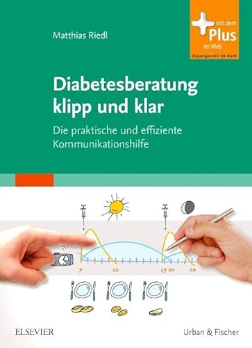 Diabetesberatung klipp und klar: Die praktische und effiziente Kommunikationshilfe - mit Zugang zum Elsevier-Portal von Elsevier