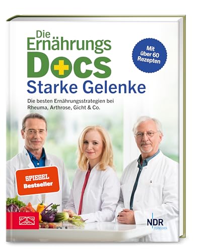 Die Ernährungs-Docs – Starke Gelenke: Die besten Ernährungsstrategien bei Rheuma, Arthrose, Gicht & Co.