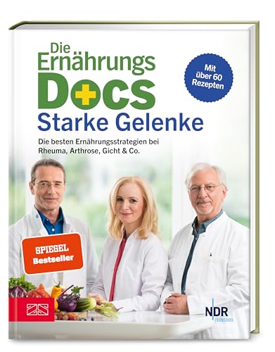 Die Ernährungs-Docs – Starke Gelenke: Die besten Ernährungsstrategien bei Rheuma, Arthrose, Gicht & Co. von ZS Verlag GmbH