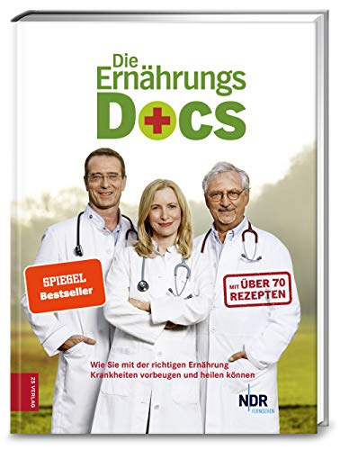 Die Ernährungs-Docs: Wie Sie mit der richtigen Ernährung Krankheiten vorbeugen und heilen