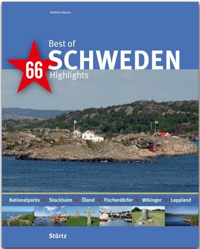 Best of Schweden - 66 Highlights: Ein Bildband mit über 230 Bildern auf 140 Seiten - STÜRTZ Verlag: Ein Bildband mit über 180 Bildern auf 140 Seiten - STÜRTZ Verlag (Best of - 66 Highlights) von Stürtz