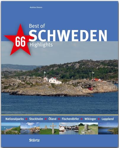 Best of Schweden - 66 Highlights: Ein Bildband mit über 230 Bildern auf 140 Seiten - STÜRTZ Verlag: Ein Bildband mit über 180 Bildern auf 140 Seiten - STÜRTZ Verlag (Best of - 66 Highlights)
