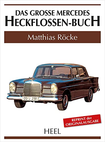 Das große Mercedes-Heckflossen-Buch von Heel Verlag GmbH