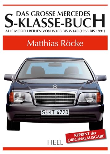 Das große Mercedes-S-Klasse-Buch: Alle Modellreihen von W 108 bis W 140