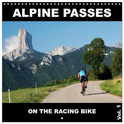 Alpine Passes on the Racing Bike Vol. 1 (Wandkalender 2024 30x30 cm 30x60 cm geöffnet) CALVENDO Broschürenkalender mit Monatskalendarium zum Eintragen