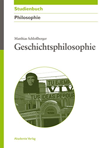 Geschichtsphilosophie (Akademie Studienbücher - Philosophie) von Walter de Gruyter