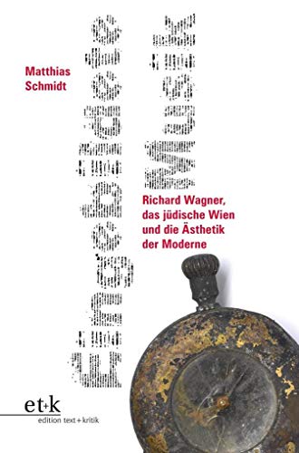 Eingebildete Musik: Richard Wagner, das jüdische Wien und die Ästhetik der Moderne Eingebildete Musik: Richard Wagner, das jüdische Wien und die Ästhetik der Moderne