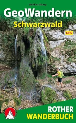 GeoWandern Schwarzwald: mit Kaiserstuhl und Oberrhein. 40 Touren. Mit GPS-Tracks (Rother Wanderbuch)