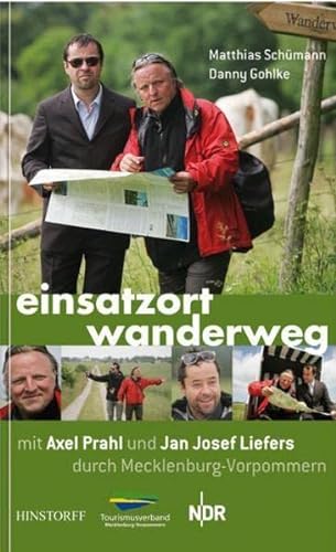 Einsatzort Wanderweg: Mit Axel Prahl und Jan Josef Liefers durch Mecklenburg-Vorpommern von Hinstorff Verlag GmbH