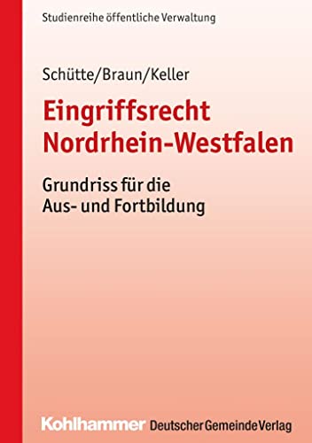 Eingriffsrecht Nordrhein-Westfalen: Grundriss für die Aus- und Fortbildung (DGV-Studienreihe öffentliche Verwaltung) von Kohlhammer