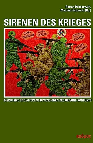 Sirenen des Krieges. Diskursive und affektive Dimensionen des Ukraine-Konflikts (LiteraturForschung Bd. 38) von Kulturverlag Kadmos