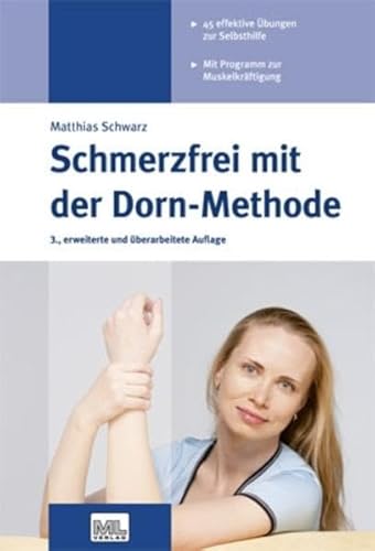 Schmerzfrei mit der Dorn-Methode: 45 effektive Übungen zur Selbsthilfe. Mit Programm zur Muskelkräftigung von Mediengruppe Oberfranken