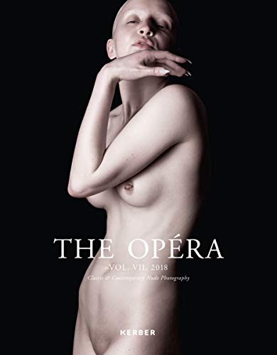 THE OPÉRA: Magazine for Classic & Contemporary Nude Photography - Volume VII (The Opera)