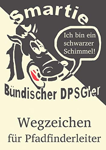 Der schwarze Schimmel: Smarties Wegzeichen für Pfadfinderleiter