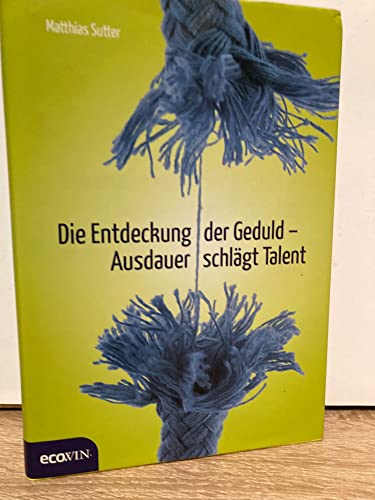 Die Entdeckung der Geduld: Ausdauer schlägt Talent