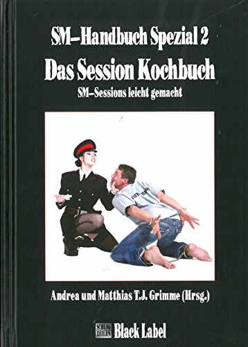 Das Session Kochbuch: SM-Handbuch Spezial 2 von Charon Verlag Grimme Kg