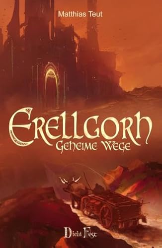 Erellgorh - Geheime Wege (Die Welt von Erellgorh)