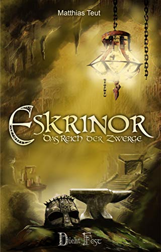 Die Eskrinor-Trilogie / Eskrinor - Das Reich der Zwerge (Die Welt von Erellgorh)