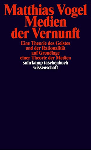 Medien der Vernunft: Eine Theorie des Geistes und der Rationalität auf Grundlage einer Theorie der Medien (suhrkamp taschenbuch wissenschaft) von Suhrkamp Verlag