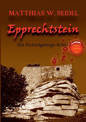 Epprechtstein: Ein Fichtelgebirgs-Krimi
