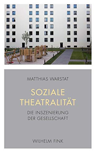 Soziale Theatralität: Die Inszenierung der Gesellschaft von Brill Fink / Brill Fink
